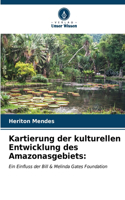 Kartierung der kulturellen Entwicklung des Amazonasgebiets