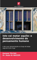 Isto vai matar aquilo