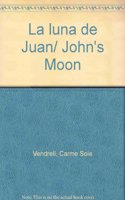 La luna de Juan/ John's Moon