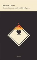 El corazon es un combustible peligroso