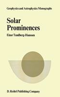 Solar Prominences: (12 Geophysics and Astrophysics Monographs (Closed))