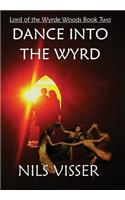 Dance into the Wyrd