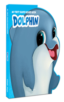 MyÂ FirstÂ ShapedÂ BoardÂ bookÂ - Dolphin, Die-Cut Animals, Picture Book for Children