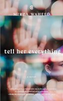 Tell Her Everything: A Novel