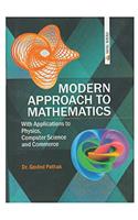 MODERN APPROACH TO MATHEMATICS With Applications to Physics, Computer Science and Commerce