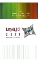 Large NC QCD 2004 - Proceedings of the Workshop