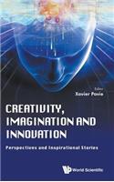 Creativity, Imagination and Innovation: Perspectives and Inspirational Stories: Perspectives and Inspirational Stories