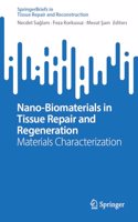 Nano-Biomaterials in Tissue Repair and Regeneration: Materials Characterization