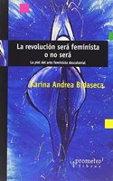 La revolucion sera feminista o no sera