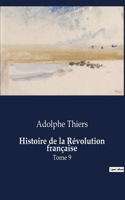 Histoire de la Révolution française: Tome 9