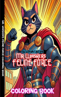 Mr. Whiskers Feline Force Coloring Book