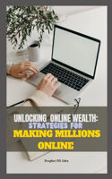 Unlocking Online Wealth