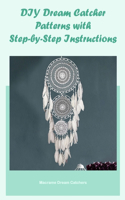 DIY Dream Catcher Patterns with Step-by-Step Instructions: Macrame Dream Catchers