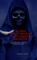 Mundo Assustador de Fantasmas e Gigantes: História De Terror Paranormal Real E Assustadora