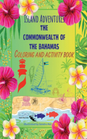 Island Adventures: The Commonwealth of the Bahamas Coloring and Activity Book