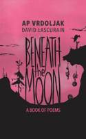 Beneath the Moon: A Book of Poems(2 Books of Horror)