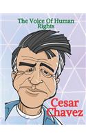 Cesar Chavez The voice of human rights