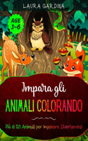 Impara gli Animali Colorando: Più di 120 Animali per Imparare Divertendosi