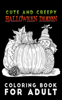 cute and creepy halloween design coloring book for adult