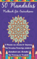 50 Mandalas Malbuch für Erwachsene: Mandalas-Malbuch für Erwachsene Entspannung, Meditation und Kreativität