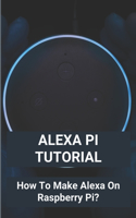 Alexa Pi Tutorial