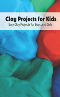Clay Projects for Kids