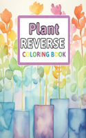 Plant Reverse Coloring Book