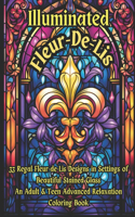 Illuminated Fleur-De-Lis -- An Advanced Adult & Teen Relaxation Coloring Book