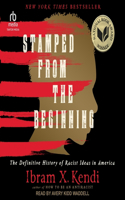 Stamped from the Beginning: The Definitive History of Racist Ideas in America