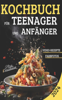 Kochbuch für Anfänger und Teenager: Schnelle und einfache Rezepte, ideal für Familien und Teenager, Inklusive Video-Rezepte und Farbfotos