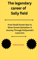 legendary career of Sally field