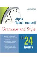 Teach Yourself Grammar and Style in 24 Hours