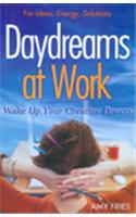 Daydreams at Work: Wake Up Your Creative Powers