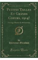 Petites Tailles Et Grands Coeurs, 1914!: Ouvrage Illustrï¿½ de 44 Gravures (Classic Reprint)