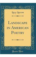 Landscape in American Poetry (Classic Reprint)