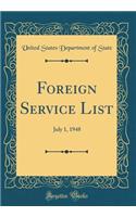 Foreign Service List: July 1, 1948 (Classic Reprint): July 1, 1948 (Classic Reprint)