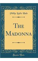 The Madonna (Classic Reprint)