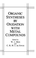 Organic Syntheses by Oxidation with Metal Compounds