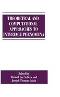 Theoretical and Computational Approaches to Interface Phenomena