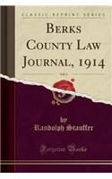 Berks County Law Journal, 1914, Vol. 6 (Classic Reprint)