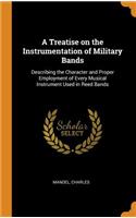 A Treatise on the Instrumentation of Military Bands