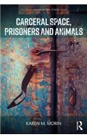 Carceral Space, Prisoners and Animals