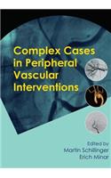 Complex Cases in Peripheral Vascular Interventions
