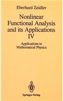 Nonlinear Functional Analysis and Its Applications: IV: Applications to Mathematical Physics
