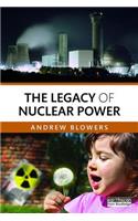 The Legacy of Nuclear Power