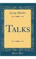 Talks (Classic Reprint)