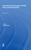 International Encyclopedia of Public Policy and Administration Volume 1