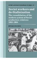 Soviet Workers and de-Stalinization: The Consolidation of the Modern System of Soviet Production Relations 1953 1964