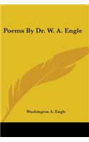 Poems By Dr. W. A. Engle