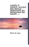LatAiifo E3/4l-maE3/4Airif, Auctore Abu ManAsur Abdolmalik ibn Mohammed ibn IsmAiE3/4Asl ... (Large Print Edition)